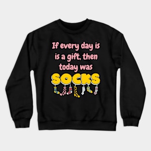 Socks Gift Life Funny Saying Crewneck Sweatshirt